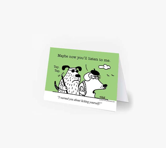 maybe now yourself listen to me i warned you about licking yourself greeting cards