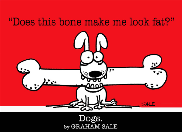 DOG BOOK Graham Sale Cartoonist Illustrator - Does This Bone Make Me Look Fat?