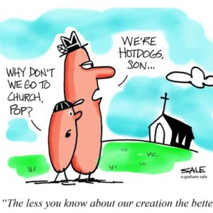 why dont we go to church pop we are hot dogs son the less you know about our creation the better