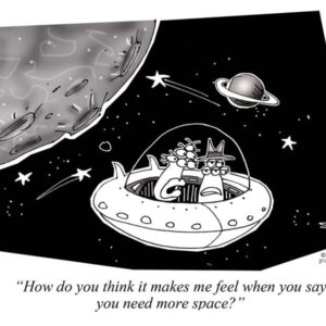 how do you think it makes me feel when you say you need more space