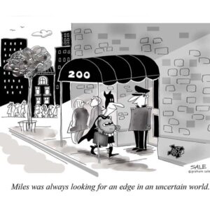 miles was always looking for an edge in an uncertain world