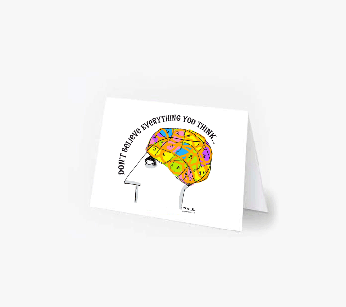 dont believe everything you think greeting cards