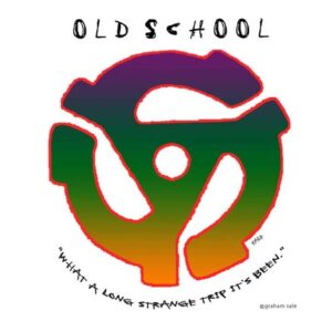 old shcool what a long strange trip its been