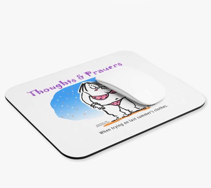 thoughts and prayer fitting in last summers clothes mousepad