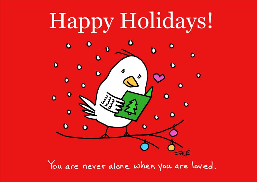 You are Never Alone When You are Loved