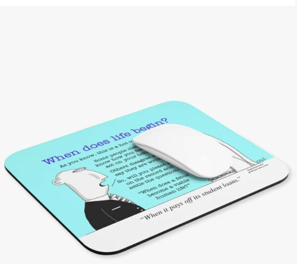 when does a fetus become a viable human life when it pays off its student loans mousepad
