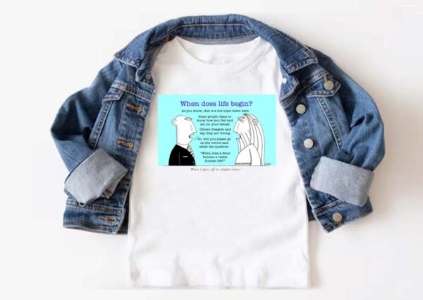 when does a fetus become a viable human life when it pays off its student loans t-shirt