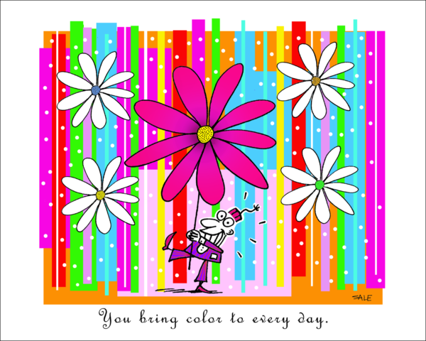 you bring color into every day