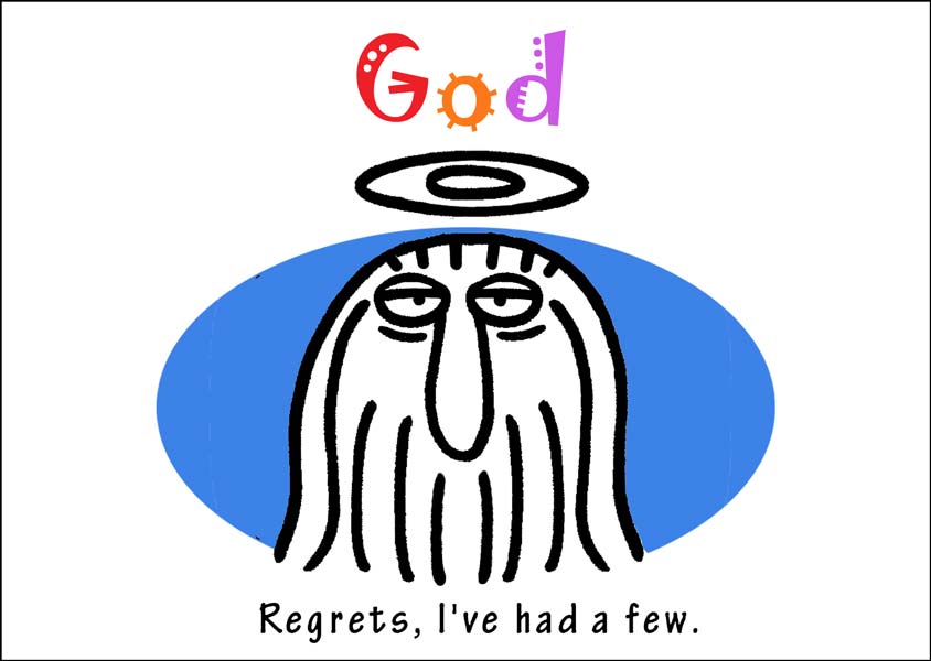 god regrets Ive had a few