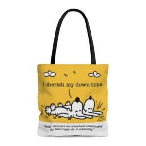 i cherish my downtime being everyones best friend and compensating for their crappy day is exhausting tote bags