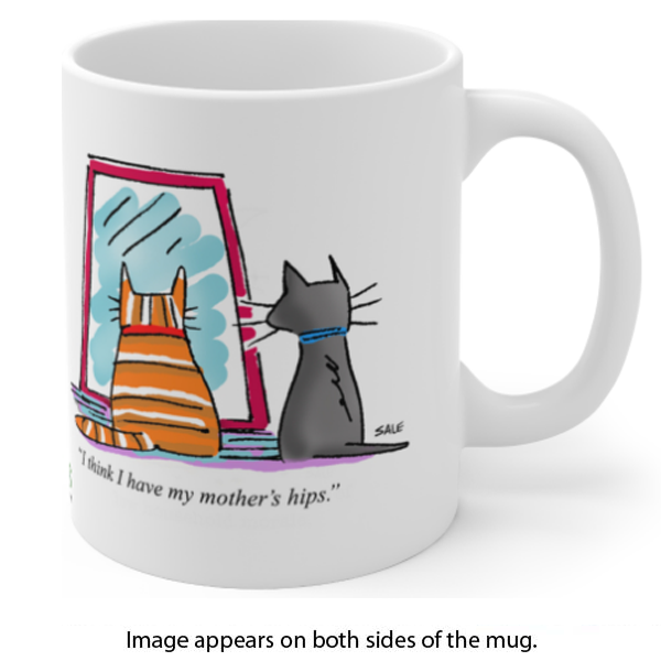 cats i think i have my mothers hips mugs t-shirts cards bags