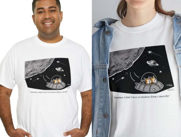 sometimes i think i have no business flying a spaceship t-shirt