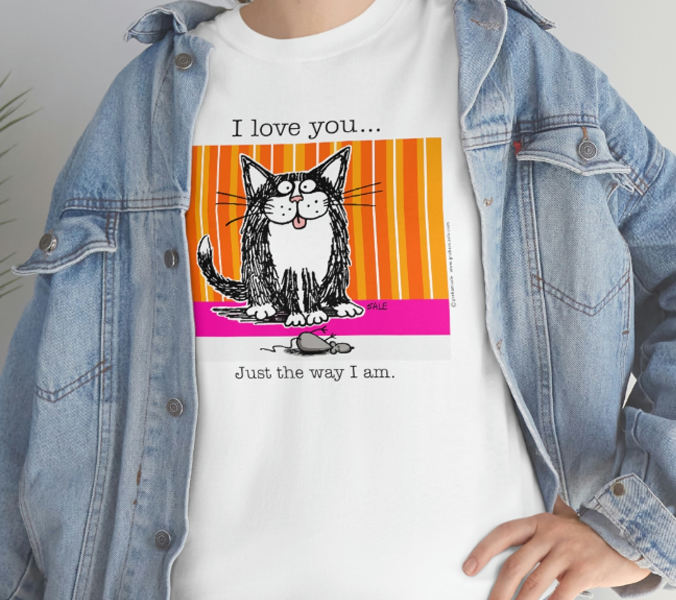i love you just the way i am cat t-shirt