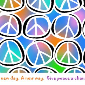 peace signs a new day a new way give peace a chance