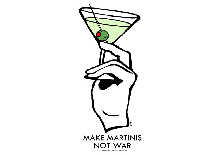 make martinis not war