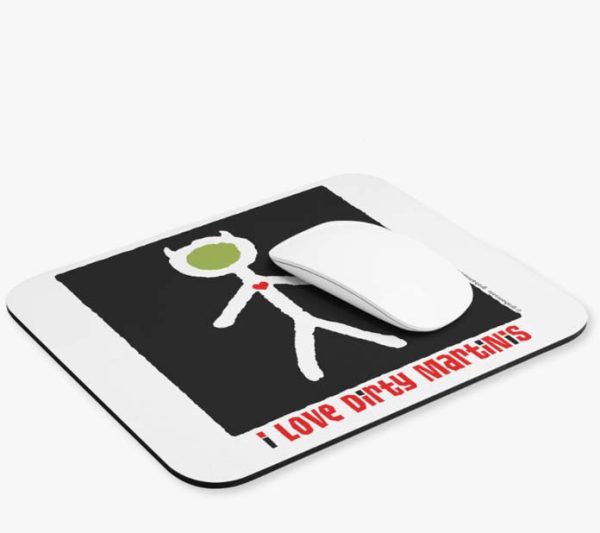 i love dirty martinis mousepad