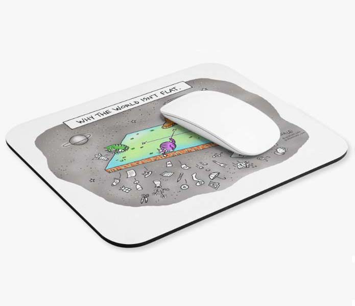 why the earth isnt flat mousepad