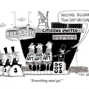 citizens united welcome billionaires your ship has come in everything must go