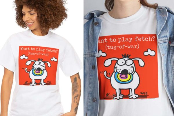 fetch vs tug of war t-shirt