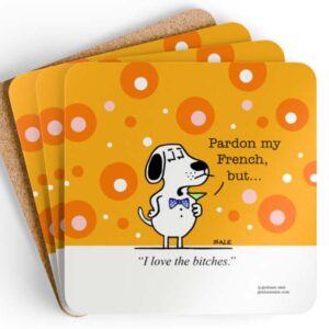 pardon my french but i love the bitches drink coaster set