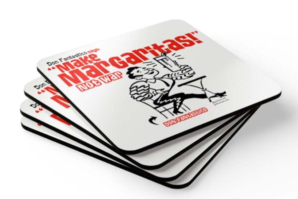 don fantastico says make margaritas not war drink coaster set