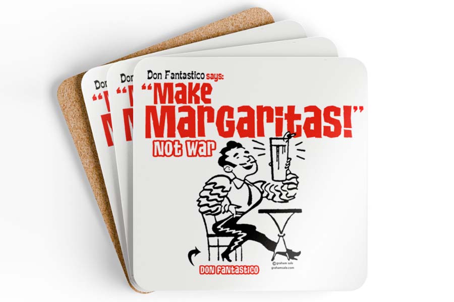 don fantastico says make margaritas not war drink coaster set