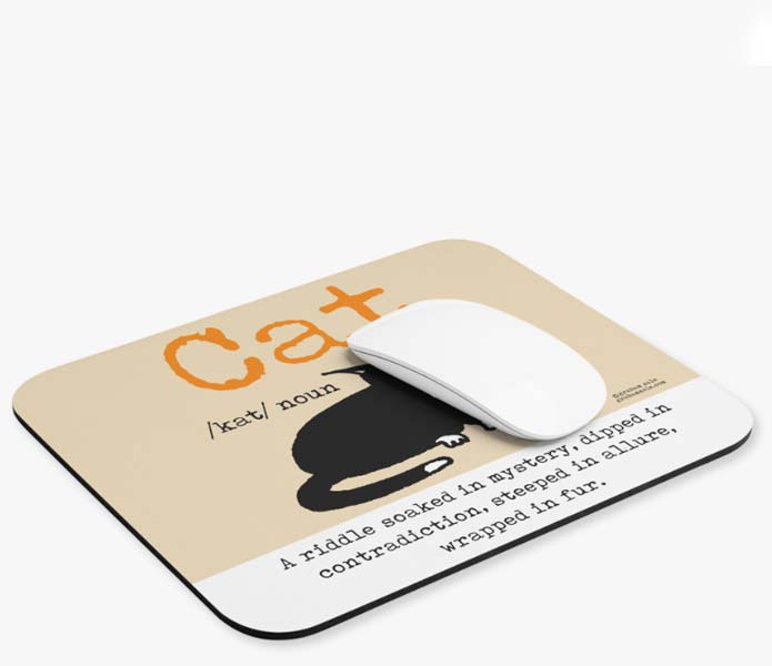 cat a riddle soaked in mystery dipped in contradiction steeped in allure wrapped in fur mousepad