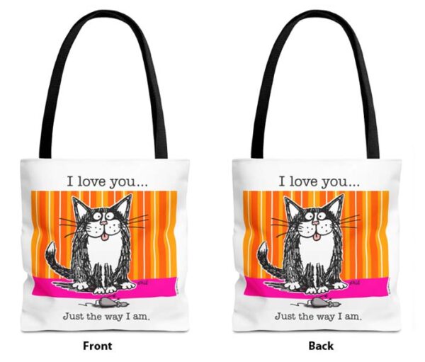 i love you just the way i am fun cat tote bag