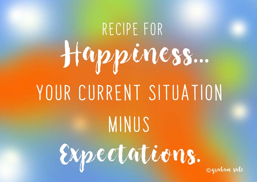 recipe for happiness your current situation minus expectations