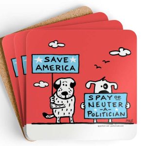 save america spay or neuter a politician drink coasters