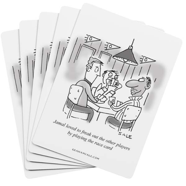 jamal loved to freak out the other players by playing the race card playing cards