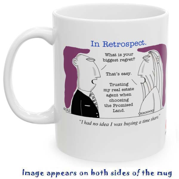 what is your biggest regret trusting my real estate agent when choosing the promised land i had no idea i was purchasing a time share mug
