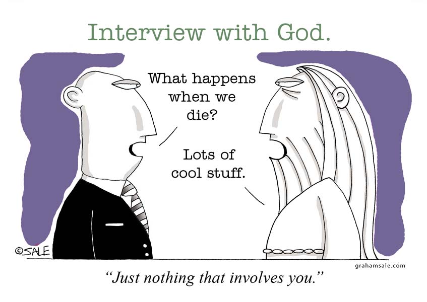 what happens when we die lots of cool stuff just nothing that involves you