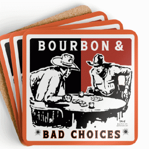 bourbon and bad choices cowboys coasters