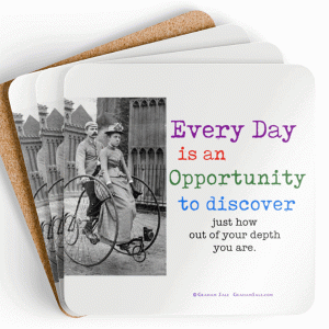 every day is an opportunity to discover just how out of your depth you are greeting coaster set