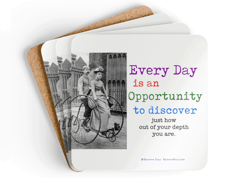 every day is an opportunity to discover just how out of your depth you are greeting coaster set