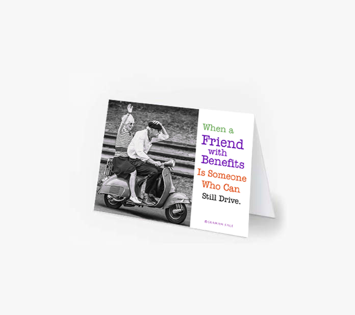 when a friend with benefits is someone who can still drive greeting card